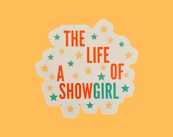 The life of a Showgirl Vinyl Sticker - Handmade UK