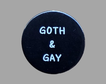 Goth & Gay Badge: Handmade LGBTQ Pin (38mm)