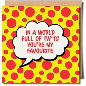 Dans un monde plein de TW*TS, tu es ma préférée Toutes les occasions Amusement, blague drôle Carte de voeux effrontée