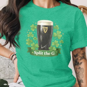 Split the G, Irish Beer Shirt, St Patricks Day, Shamrock Tee, Clover Graphic T-Shirt, Lucky Shirt, Green T-Shirt, Holiday Shirt