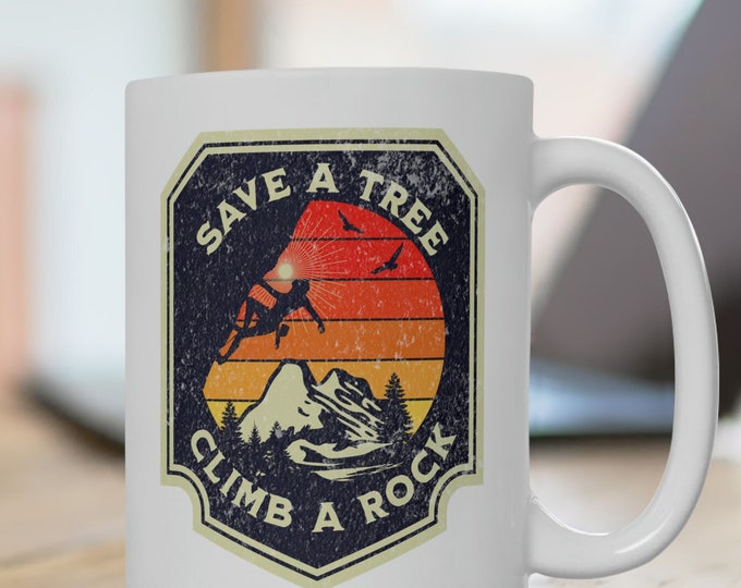 Funny Rock Climbing Mug, Save a Tree Climb A Rock Cup, Nature Lover Shirt, Funny Rockclimbing Ceramic Mug, Gift for Him, Gift for Her