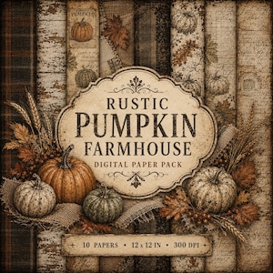 May include: A digital paper pack featuring a collection of vertical panels with pumpkin, leaf, and wheat motifs in brown and beige tones. A central label displays the text RUSTIC PUMPKIN FARMHOUSE DIGITAL PAPER PACK, 10 PAPERS, 30.5 x 30.5 cm, 300 DPI.