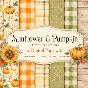 May include: A collection of eight digital papers featuring sunflower and pumpkin patterns, including orange and green gingham, plaid, polka dots, and wood grain textures. The central label reads Sunflower & Pumpkin Digital Papers.