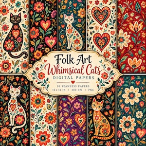 May include: A collection of digital papers featuring cats, hearts, and floral patterns in vibrant colors. The central label reads Folk Art Whimsical Cats DIGITAL PAPERS 10 SEAMLESS PAPERS 12 x 12 IN 300 DPI PNG. The designs include black, white, and orange cats.