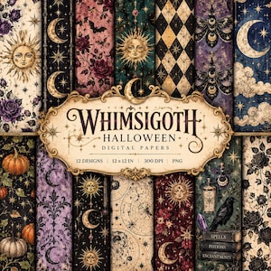 May include: A collection of 12 digital papers featuring celestial, floral, and gothic patterns with suns, moons, stars, pumpkins, moths, and ravens. A central ornate label displays the text WHIMSIGOTH HALLOWEEN DIGITAL PAPERS 12 DESIGNS 12 x 12 IN 300 DPI PNG.