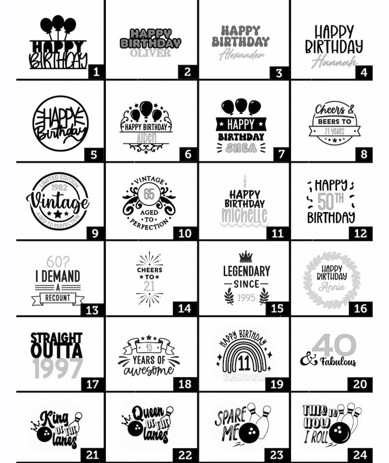 May include: A grid of twenty-four black and white graphic designs featuring various birthday and celebratory themes with text such as Happy Birthday, Vintage, Cheers to 21, Legendary Since 1995, Straight Outta 1997, and bowling motifs numbered one through twenty-four.