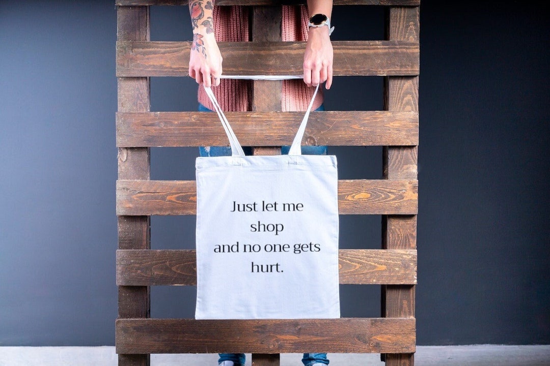 Funny Shopping Tote Bag Gift for Men & Women Just Let Me Etsy