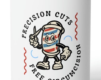 Precision Cuts Free Circumcision's, Funny meme Ceramic Mug 15oz