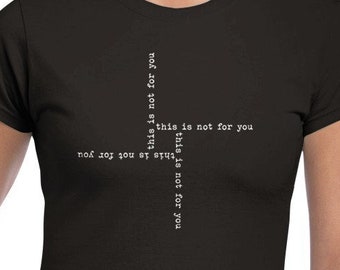HOUSE OF LEAVES  |  this is not for you  |  Graphic Tee  |  Womens Crewneck T-shirt