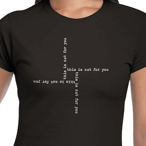 HOUSE OF LEAVES  |  this is not for you  |  Graphic Tee  |  Womens Crewneck T-shirt