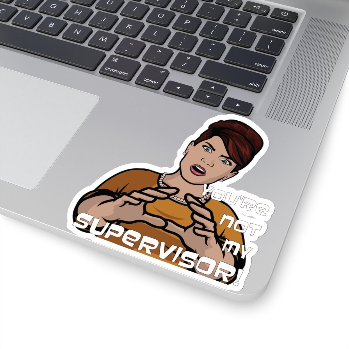 ARCHER | Cheryl Tunt - You're Not My SUPERVISOR! | Kiss-cut Stickers - Etsy