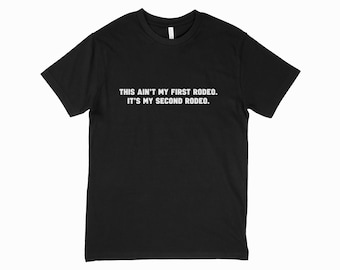 No es mi primer rodeo - Camiseta divertida