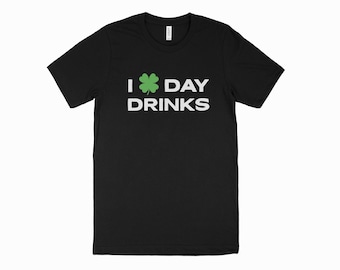 I Love Day Drinks T-Shirt - Funny St. Patrick’s Day Tee