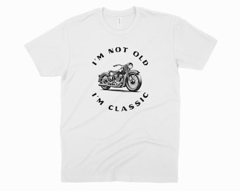 Funny Motorcycle Shirt – I'm Not Old I'm Classic Biker Tee – Retro Cafe Racer T-Shirt