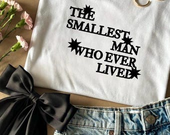 The Smallest Man Who Ever Lived T-shirt | Graphic Tee | Black Vinyl T-shirt print | Unisex