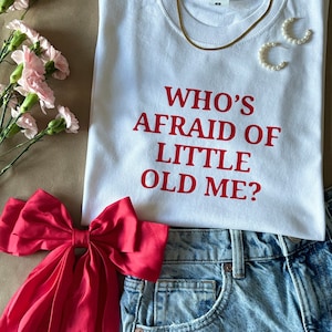 Who’s Afraid Of Little Old Me? TShirt | Graphic Tee | Optional print on reverse | Red Vinyl T-Shirt print