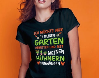 Im Garten arbeiten mit Hühnern rumhängen Huhn Hühner Gärtner T-Shirt, gartenliebhaber, hühner shirt, hobby garten, Women's Chicken Tee