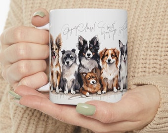 Dog Lovers Mug, Tea Cup, Perfect Ceramic Mug , Coffee Lovers Mug, Pet Lover Gift | 11 oz Cup