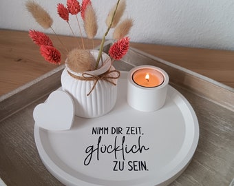 Tablett rund, weiß mit Schriftzug "Nimm dir Zeit, glücklich zu sein" + Vase & Teelichthalter + Herz, Raysin