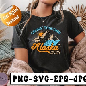 Cruisin&#39; Together Alaska 2025 SVG PNG | Vintage Sun Cruise Shirt Design | Family Vacation Graphic | Cricut & Sublimation File