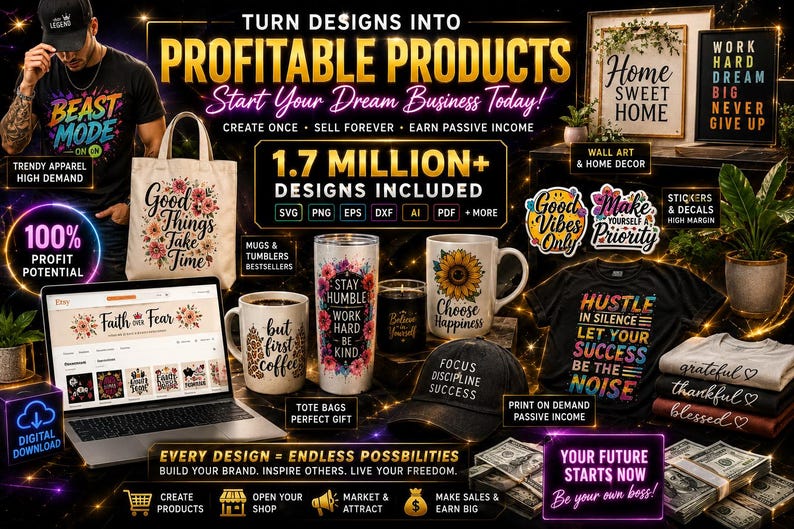 May include: An advertisement promoting the sale of digital designs for profitable products. The image showcases various items like t-shirts, mugs, tote bags, and wall art, with text that reads "Start Your Dream Business Today!" and "1.7 MILLION+ DESIGNS INCLUDED."