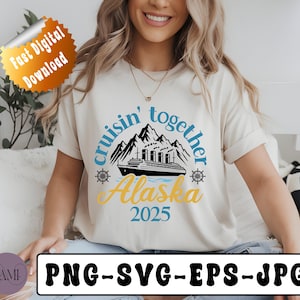 Alaska Cruise 2025 SVG PNG | Family Vacation Cruise Shirt Design | Digital Download for Cricut & Sublimation Download