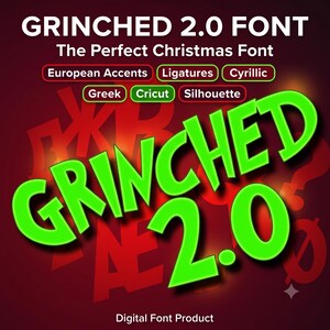 May include: A digital font product titled GRINCHED 2.0 FONT. The text features bright green, stylized lettering against a dark red background. Labels include European Accents, Ligatures, Cyrillic, Greek, Cricut, and Silhouette. The text reads The Perfect Christmas Font.