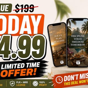 May include: An advertisement with the text "VALUE $199 TODAY $4.99 LIMITED TIME OFFER!" Three smartphones display motivational quotes and scenic backgrounds. A clock graphic emphasizes the limited-time nature of the offer.