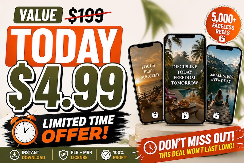 May include: An advertisement with the text "VALUE $199 TODAY $4.99 LIMITED TIME OFFER!" Three smartphones display motivational quotes and scenic backgrounds. A clock graphic emphasizes the limited-time nature of the offer.