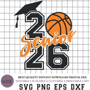 Senior 2026 Basketball SVG, Senior Class of 2026 SVG, Senior 2026 PNG ...