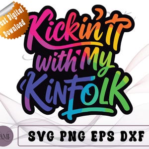 Family Reunion SVG | Kickin’ It with My Kinfolk PNG | Southern Family Shirt Design | Digital Download for Cricut & Silhouette