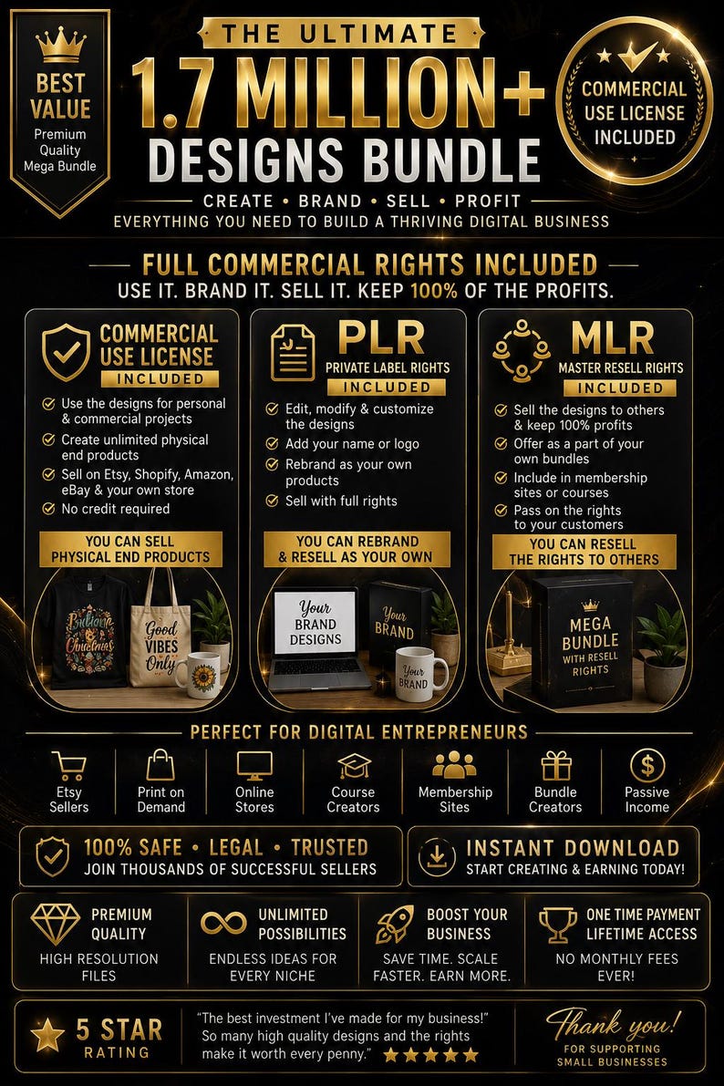 May include: A promotional graphic with gold text on a black background, advertising a digital design bundle. The image highlights commercial use licenses, PLR, and MLR options, with icons for Etsy sellers, print-on-demand, and online stores. The text includes "1.7 MILLION+ DESIGNS BUNDLE".