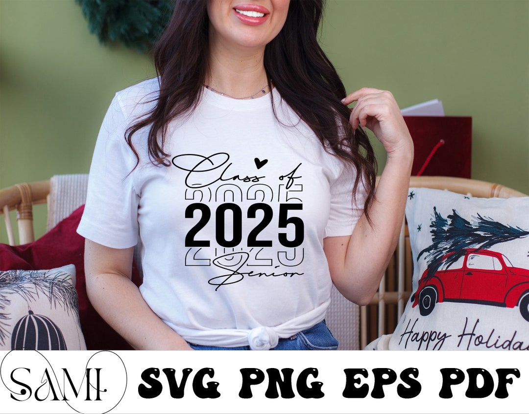 Class of 2025 Senior, Svg, Png, Eps, Pdf, Senior 2025 SVG 2025 Senior