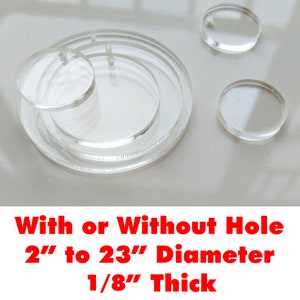 1/8&quot; (3mm) Clear Acrylic Discs With or Without Hole, X-Mas Ornament, 2&quot; to 23&quot; Diameter, Premium Quality Acrylic, Transparent Discs &quot;Cali48&quot;