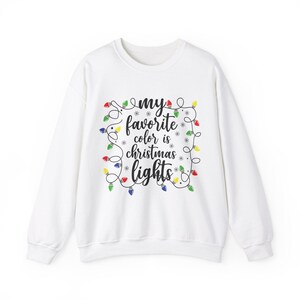 My Favorite Color Is Christmas Lights Sweatshirt