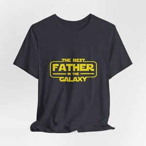 Best father in the galaxy men&#39;s shirt Father&#39;s Day gift, The Best Father in the Galaxy T-Shirt, Daddy Gift, Dad Gift, Father&#39;s Day T-shirt