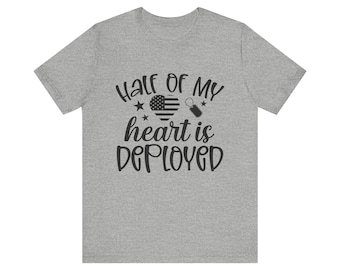 Half of my Heart is Deployed T-Shirt