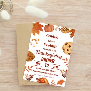 Puede incluir: Una invitación a una cena de Acción de Gracias con un fondo blanco e ilustraciones de temática otoñal. El texto dice "Gobble till we Wobble. Please join us for Thanksgiving Dinner. May 12, 3PM. 233 St. Jude, Texas Hallway. Please RSVP by May 12th at 222-33-99."
