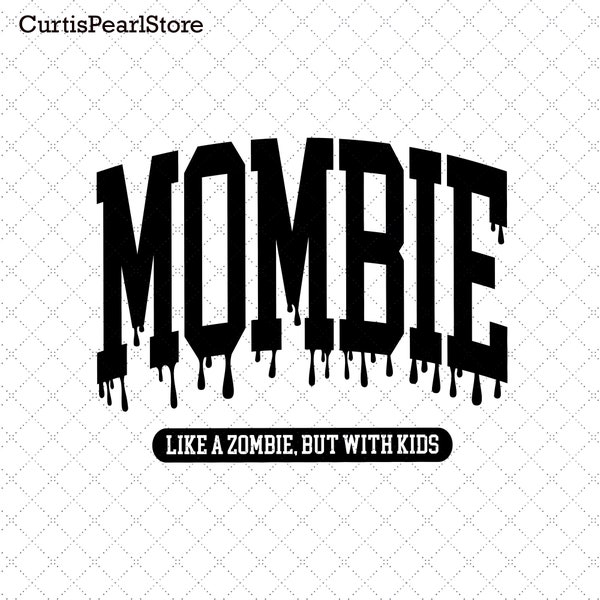 Mombie Like A Zombie But With Kids Halloween Png, Funny Mom Halloween Png, Monster Png, Spooky Mama Png, Mom Life Png, Instant Download