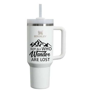 Not All Who Wander Are Lost Sticker Label Decal Stanley Sticker Decal Laptop Sticker Car Window Decal outdoors hiking sticker camping tent