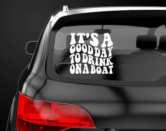 Det är en bra dag att dricka på en båt, dekaletikett, båtklistermärke, pontonetikett, dag att dricka, båthumor, sjödrickande, dekal
