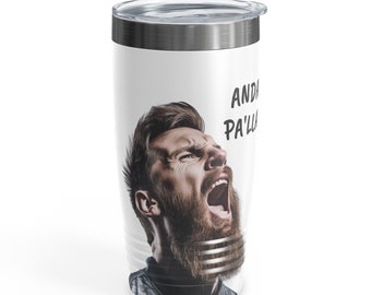 Que Miras Bobo?! And a pa&#39;lla! Messi knows better. Ringneck Tumbler, 20oz