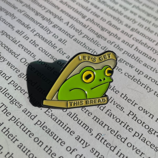 Frog ‘Lets Get This Bread’ Enamel Pin, Funny Frog Pin Badge