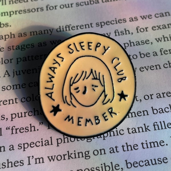 Always Sleepy Club Member Enamel Pin, Always Tired Pin Badge