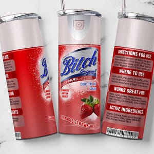 May include: Three cylindrical tumblers with lids and straws, featuring a red and white design resembling a spray can. The label reads Bitch be gone! and Strangle Strawberry, with text detailing directions, ingredients, and uses in English.