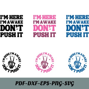 Estou aqui, estou acordado, não empurre SVG PNG Sarcasmo Engraçado Humor adulto Design de camisa moderno Download instantâneo de arquivos digitais