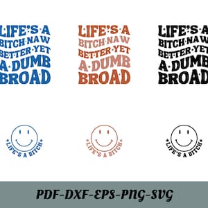 Life's A Bitch Naw Better Yet A Dumb Breit, Life's A Bitch SVG, Life's A Bitch PNG, trendige SVG, trendige Png, svg, Png