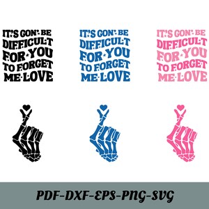 Es wird dir schwer fallen, mich zu vergessen, ich liebe Kevin Gates Lyrics SVG PNG Datei Cricut Silhouette Vinyl Schneidemaschinen