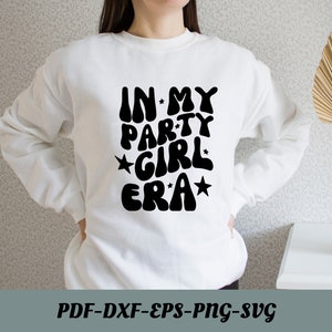 In meiner Party Girl Era svg / png, welliger Text svg, Geburtstagskind Png, kommerzielle Nutzung, für Sublimation oder Cricut