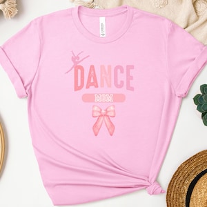dance mom shirt, Coquette Dance Mom, Ballet Mom T-shirt, Gift for Dance Mom, Dance Lover Mom Gift, Dance Mama Shirt, Cute Dance Mom Gift